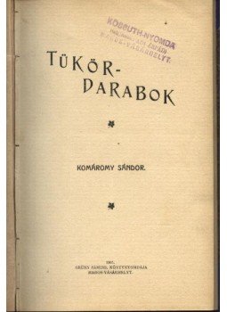 Komáromy Sándor - Tükör-darabok Komáromy Sándor - Tükör-darabok, Maros-vásárhely 1905 antikvár könyv