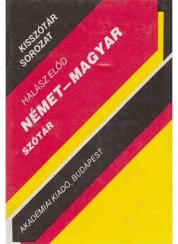 Halász Előd - Német-magyar szótár Halász Előd - Német-magyar szótár, Budapest 1991 antikvár könyv