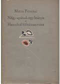Móra Ferenc - Négy apának egy leánya / Hannibál föltámasztása