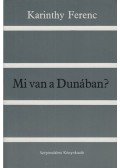 Karinthy Ferenc - Mi van a Dunában?