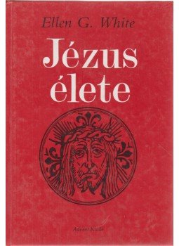 White, Ellen G. - Jézus élete White, Ellen G. - Jézus élete, Budapest 1993 antikvár könyv