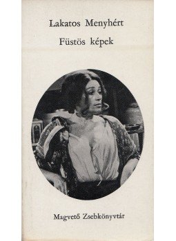 Lakatos Menyhért - Füstös képek Lakatos Menyhért - Füstös képek, Budapest 1976 antikvár könyv