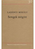 Ladányi Mihály - Seregek mögött