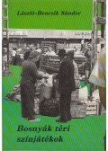 László-Bencsik Sándor - Bosnyák téri színjátékok
