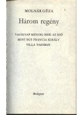 Molnár Géza - Három regény - Molnár Géza
