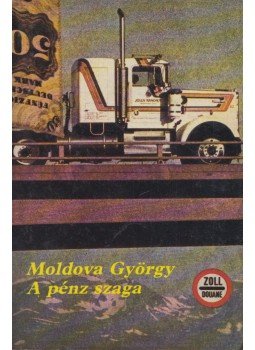 Moldova György - A pénz szaga Moldova György - A pénz szaga, Budapest 1986 antikvár könyv