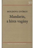 Moldova György - Mandarin, a híres vagány