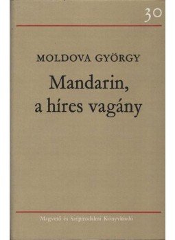 Moldova György - Mandarin, a híres vagány Moldova György - Mandarin, a híres vagány, Budapest 1976 antikvár könyv