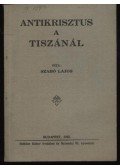 Szabó Lajos - Antikrisztus a Tiszánál