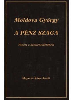 Moldova György - A pénz szaga Moldova György - A pénz szaga, Debrecen 1986 antikvár könyv