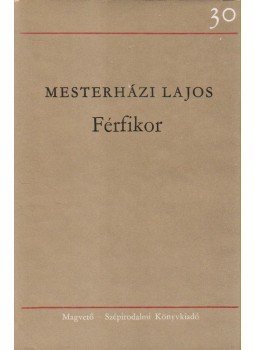 Mesterházi Lajos - Férfikor Mesterházi Lajos - Férfikor, Budapest 1975 antikvár könyv