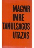 Magyar Imre - Tanulságos utazás