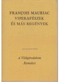 Francois Mauriac - Viperafészek és más regények