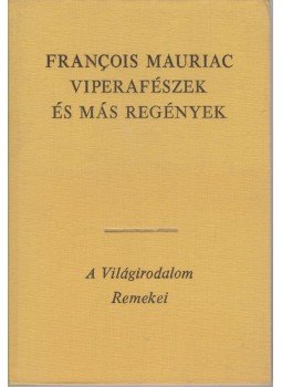 Francois Mauriac - Viperafészek és más regények Francois Mauriac - Viperafészek és más regények, Budapest 1976 antikvár könyv