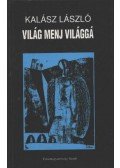 Kalász László - Világ menj világgá (dedikált)