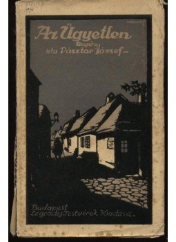 Pásztor József - Az ügyetlen Pásztor József - Az ügyetlen, Budapest 1917 antikvár könyv