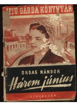 Ordas Nándor - Három június Ordas Nándor - Három június, Budapest 0 antikvár könyv