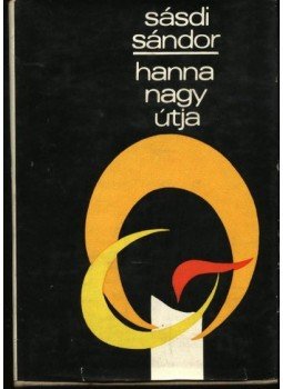 Sásdi Sándor - Hanna nagy útja Sásdi Sándor - Hanna nagy útja, Budapest 1974 antikvár könyv