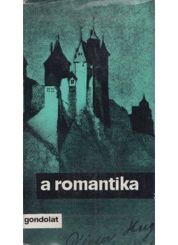 Horváth Károly - A romantika Horváth Károly - A romantika, Budapest 1965 antikvár könyv