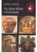 Székely András - Az ókori Kelet művészete