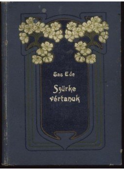 Sas Ede - Szürke vértanuk Sas Ede - Szürke vértanuk, Gyoma 1905 antikvár könyv