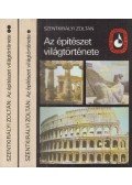 Szentkirályi Zoltán - Az építészet világtörténete I-II.