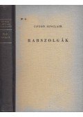 Sinclair, Upton - Rabszolgák