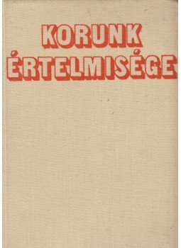 Huszár Tibor - Korunk értelmisége Huszár Tibor - Korunk értelmisége, Budapest 1975 antikvár könyv
