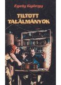 Egely György - Tiltott találmányok