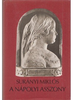Surányi Miklós - A nápolyi asszony Surányi Miklós - A nápolyi asszony, Budapest 1983 antikvár könyv