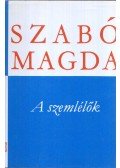 Szabó Magda - A szemlélők
