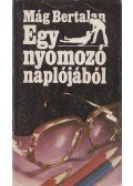 Mág Bertalan - Egy nyomozó naplójából