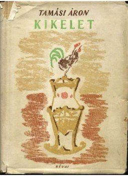 Tamási Áron - Kikelet Tamási Áron - Kikelet, Budapest 1949 antikvár könyv