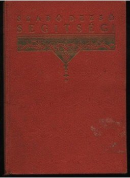 Szabó Dezső - Segítség! I-III. kötet Szabó Dezső - Segítség! I-III. kötet, Budapest 0 antikvár könyv