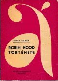 Gilbert  Henry - Robin Hood története