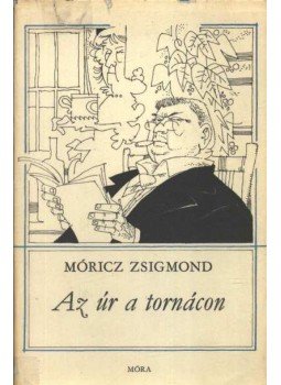 Móricz Zsigmond - Az úr a tornácon Móricz Zsigmond - Az úr a tornácon, Budapest 1979 antikvár könyv
