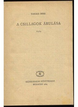 Takács Imre - A csillagok árulása Takács Imre - A csillagok árulása, Budapest 1964 antikvár könyv