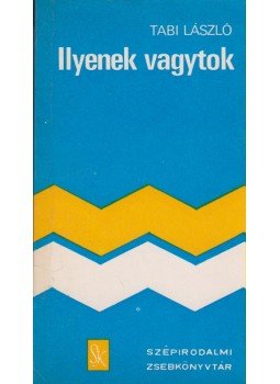 Tabi László - Ilyenek vagytok Tabi László - Ilyenek vagytok, Budapest 1978 antikvár könyv