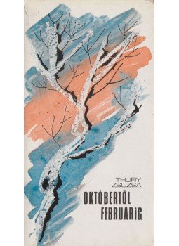 Thury Zsuzsa - Októbertől februárig Thury Zsuzsa - Októbertől februárig, Budpest 1977 antikvár könyv