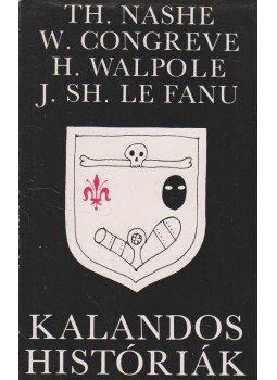 Nashe TH, Congreve W., Horace Walpole, Joseph Seridan Le Fanu - Kalandos históriák Nashe TH, Congreve W., Horace Walpole, Joseph Seridan Le Fanu - Kalandos históriák, Budapest 1974 antikvár könyv