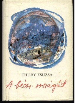 Thury Zsuzsa - A bécsi országút Thury Zsuzsa - A bécsi országút, Budapest 1973 antikvár könyv
