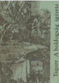 Rabindranáth Tagore - A boldogság ígérete