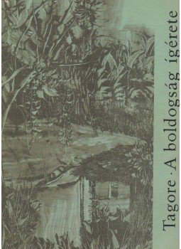 Rabindranáth Tagore - A boldogság ígérete Rabindranáth Tagore - A boldogság ígérete, Budapest 1961 antikvár könyv