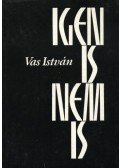 Vas István - Igen is, nem is