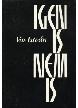 Vas István - Igen is, nem is Vas István - Igen is, nem is, Budapest 1987 antikvár könyv