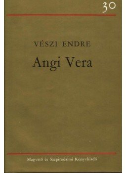 Vészi Endre - Angi Vera Vészi Endre - Angi Vera, Budapest 1977 antikvár könyv