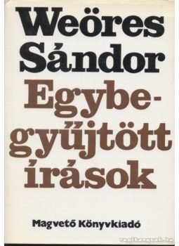 Weöres Sándor - Egybegyűjtött írások I-III. Weöres Sándor - Egybegyűjtött írások I-III., Budapest 1981 antikvár könyv