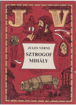 Jules Verne - Sztrogof Mihály Jules Verne - Sztrogof Mihály, Budapest 1981 antikvár könyv