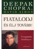 Simon, David,Deepak Chopra - Fiatalodj és élj tovább!