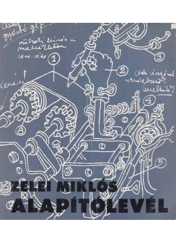 Zelei Miklós - Alapítólevél Zelei Miklós - Alapítólevél, Budapest 1980 antikvár könyv